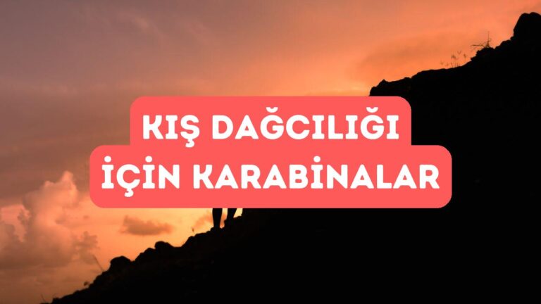 Kış Dağcılığı İçin Özel Tasarlanmış Karabinalar