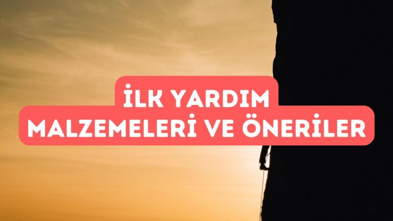 Dağcılık İçin İlk Yardım Malzemeleri ve Öneriler