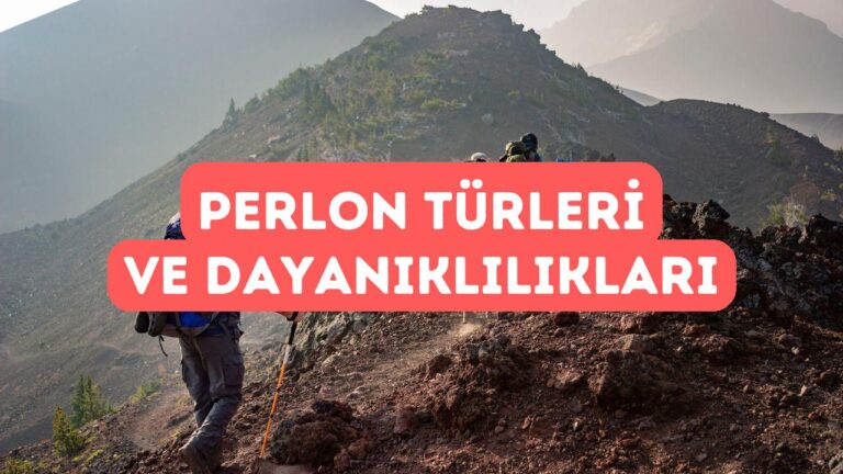 Dağcılıkta Kullanılan Perlon Türleri ve Dayanıklılıkları