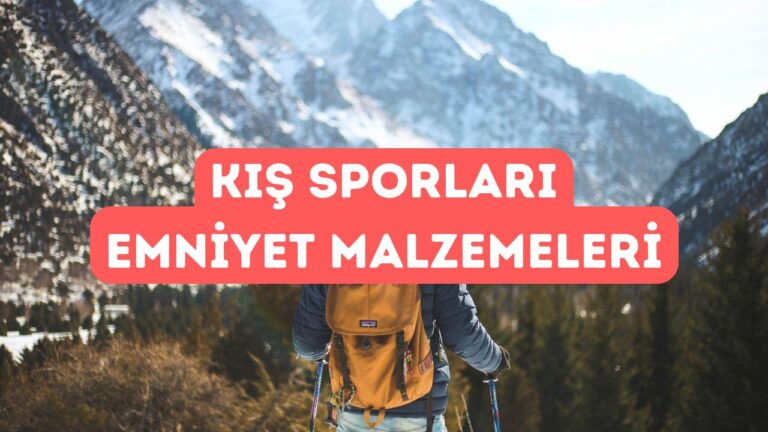 Kış Sporlarında Kullanılan Emniyet Malzemeleri