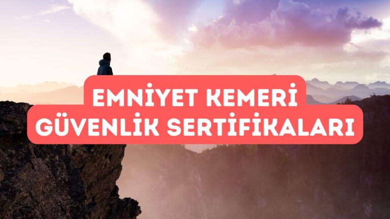 Tırmanış Emniyet Kemerlerinin Uluslararası Güvenlik Sertifikaları
