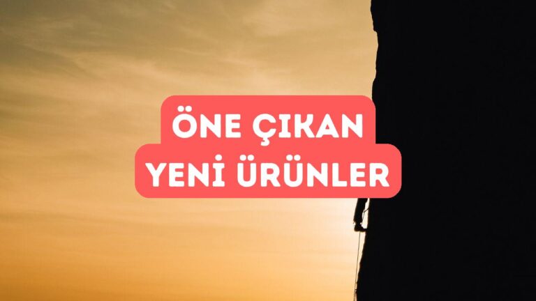 Tırmanış ve Dağcılık İçin Öne Çıkan Yeni Ürünler