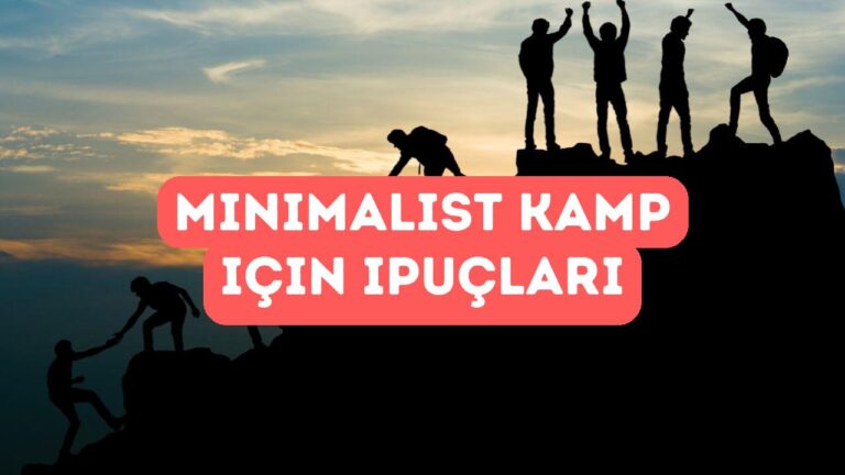 Minimalist Kamp: Az Eşya ile Doğada Yaşamak