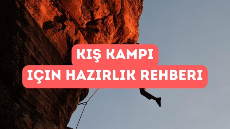Kış Kampı Rehberi: Donmadan Doğayı Yaşayın