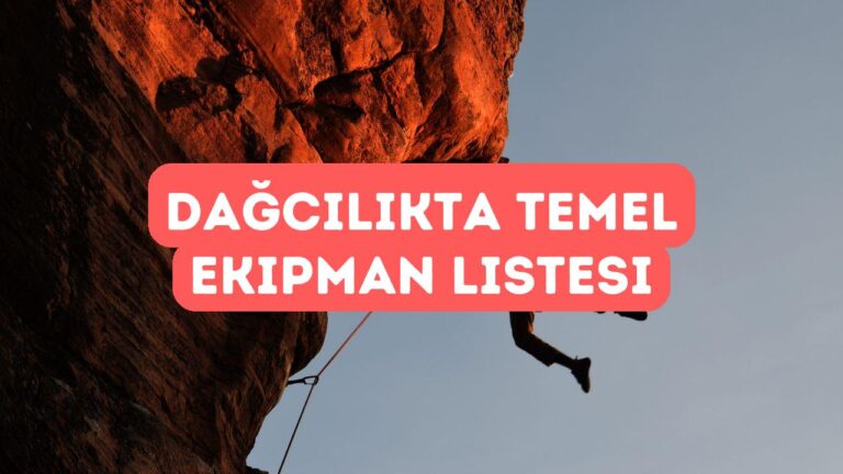 Dağcılıkta Kullanılan Temel Ekipmanlar