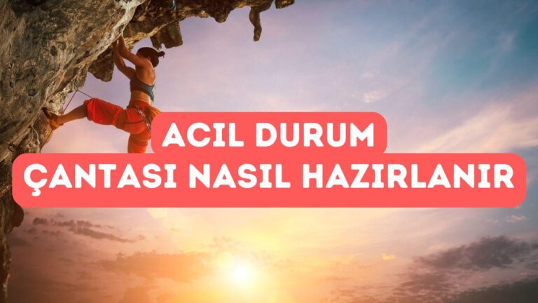 Dağcılar İçin Acil Durum Çantası Hazırlama