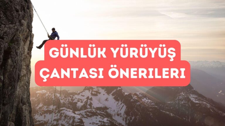 Günlük Yürüyüş İçin Hafif Sırt Çantası Önerileri