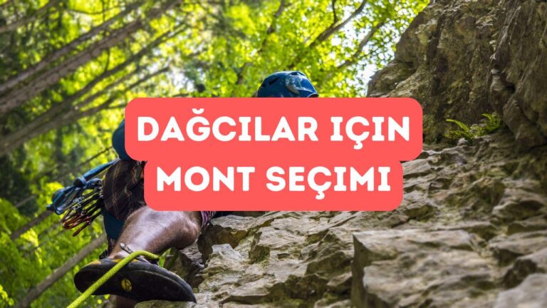 Dağcılar İçin En İdeal Mont Seçimi