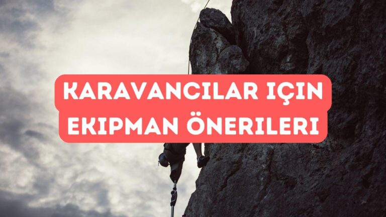 Karavancılar İçin Ekipman Önerileri