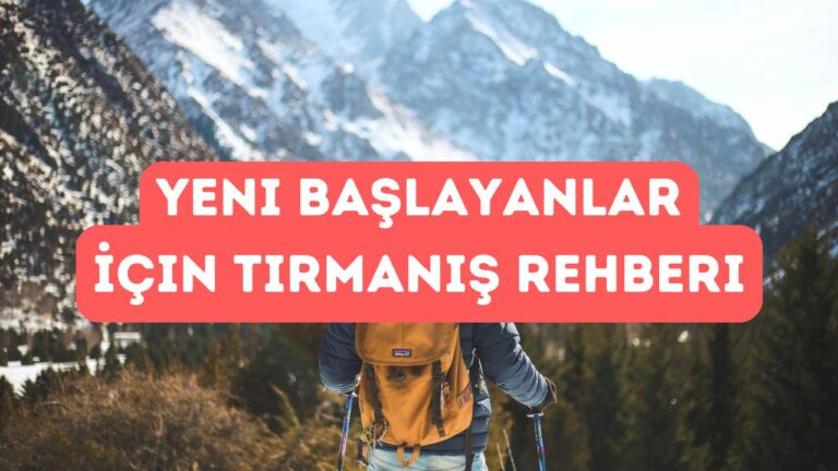 Yeni Başlayanlar İçin Kaya Tırmanışı Rehberi