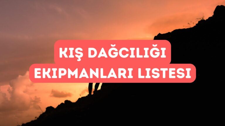 Kış Dağcılığı İçin Olmazsa Olmaz Ekipmanlar
