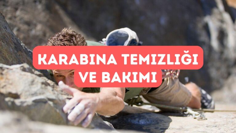 Dağcılıkta Karabina Bakımı ve Temizliği Nasıl Yapılır?