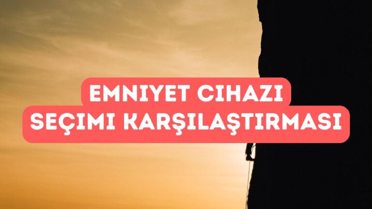 Tırmanışta Emniyet Cihazı Seçimi: GriGri, ATC, Reverso Karşılaştırması