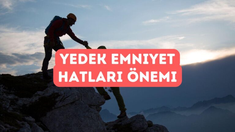Tırmanışta Yedek Emniyet Hatları Neden Önemli?