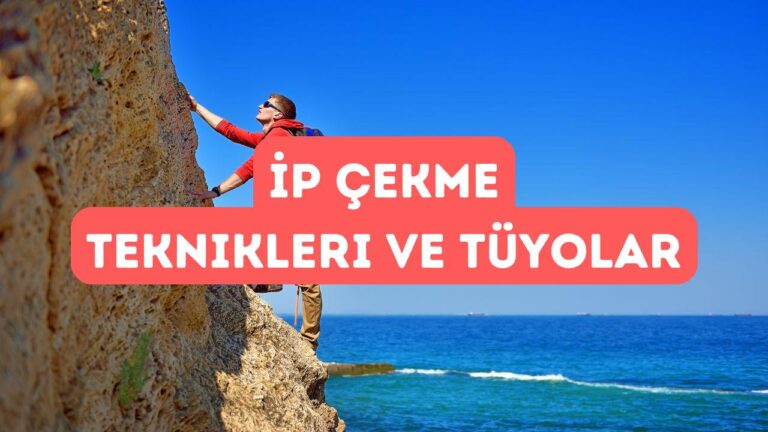 İp Çekme Teknikleri ve Pratik Bilgiler