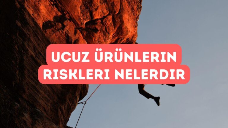 Ucuz ve Kalitesiz Ürünlerin Riskleri