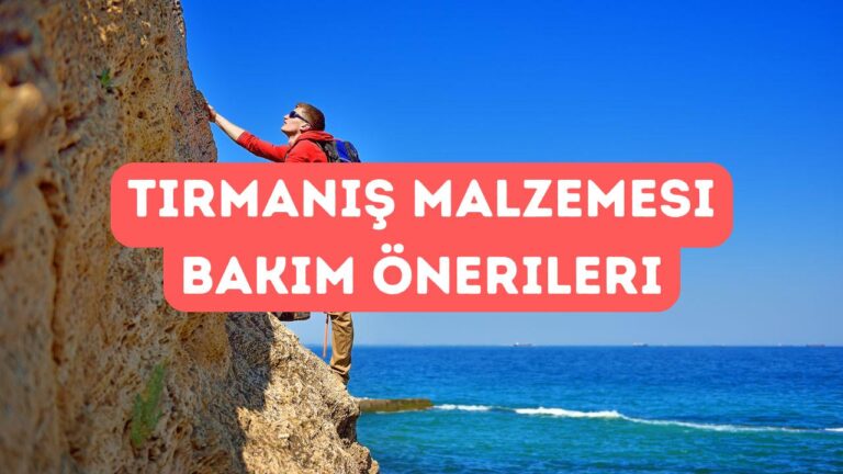Tırmanış Malzemesi Bakımı: Pratik Öneriler