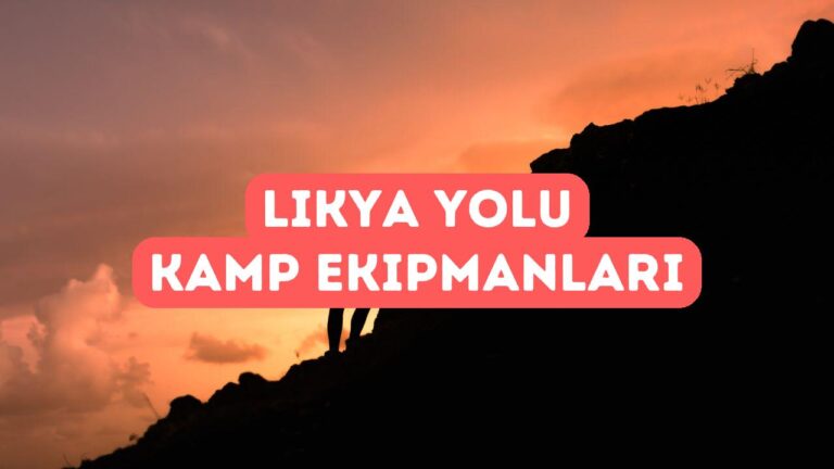 Likya Yolu Doğa Yürüyüşü ve Kamp Ekipmanları