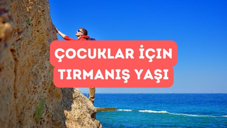 Çocuklar İçin Tırmanışa Başlama Yaşı