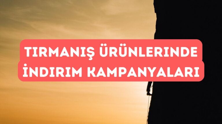 Tırmanış Ürünlerinde Kampanya ve İndirim Rehberi